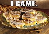 I Came