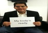 My Body Is Ready