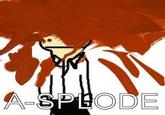 Your Head Asplode