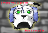 I Made You a Cookie, But I Eated It
