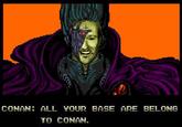 All Your Base Are Belong to Us