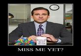 Miss Me Yet?