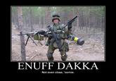 More Dakka