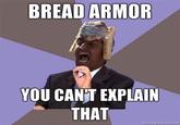 Bread Helmet Man