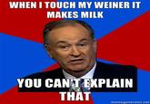 Bill O'Reilly You Can't Explain That
