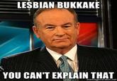Bill O'Reilly You Can't Explain That