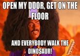 Everybody Walk the Dinosaur