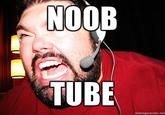 Noob Tube