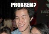Trollface / Coolface / Problem?