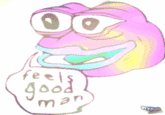 Feels Good Man