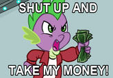 Shut Up And Take My Money!