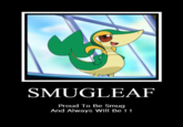 Smugleaf / Snivy