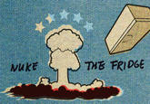 Nuke the Fridge