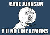 Cave Johnson / Combustible Lemons