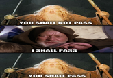 You Shall Not Pass!!!