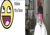 Make This Face