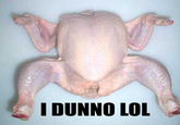 I Dunno LOL ¯\(°_o)/¯
