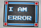 I AM ERROR