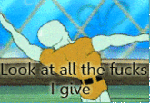 Look At All The Fucks I Give