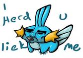 i herd u liek mudkips