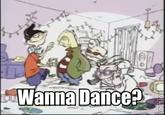 Wanna Dance?