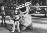 Trust No Bitch