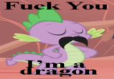 F*ck you! I'm a Dragon!