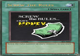 Screw the Rules, I have Money!