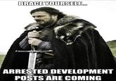 Imminent Ned / Brace Yourselves, X is Coming