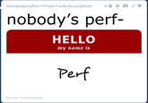 Nobody's Perf-
