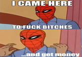 I/We Came Here To Fuck Bitches