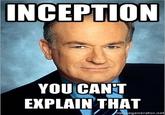 Bill O'Reilly You Can't Explain That