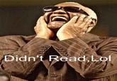 Didn't Read LOL