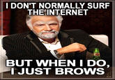 The Most Interesting Man in the World