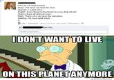 I Don't Want to Live on This Planet Anymore