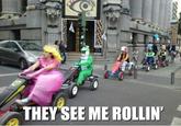 They see me rollin'