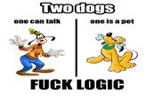 Fuck Logic
