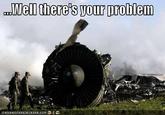 Well, There's Your Problem