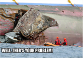 Well, There's Your Problem