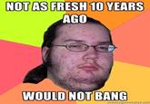 2/10 Would Not Bang