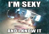 I'm Sexy And I Know It