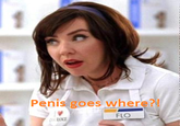 Penis Goes Where/Cock goes where