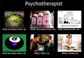 What People Think I Do / What I Really Do