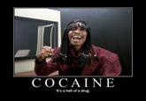 Cocaine Is A Hell Of A Drug