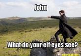 What do your elf eyes see?