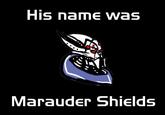 Marauder Shields