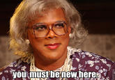 You Must Be New Here