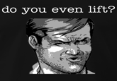 Do You Even Lift?