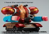 I Have The Weirdest Boner