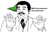 Well Excuse Me, Princess!
